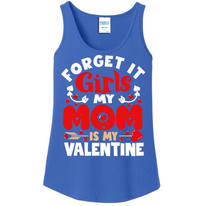 Forget It Mom Is My Valentine Funny Gift Gift Ladies Essential Tank