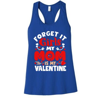 Forget It Mom Is My Valentine Funny Gift Gift Women's Racerback Tank