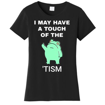 Frog I May Have A Touch Of The Tism Women's T-Shirt