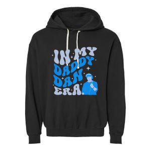 Funny In My Daddy Dan Era Retro Dad Fathers Day Garment-Dyed Fleece Hoodie