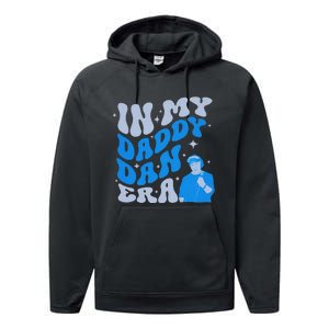 Funny In My Daddy Dan Era Retro Dad Fathers Day Performance Fleece Hoodie