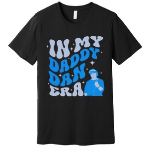 Funny In My Daddy Dan Era Retro Dad Fathers Day Premium T-Shirt