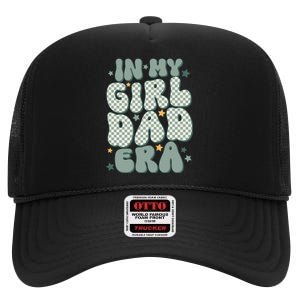 Funny In My Girl Dad Era Fathers Day High Crown Mesh Back Trucker Hat