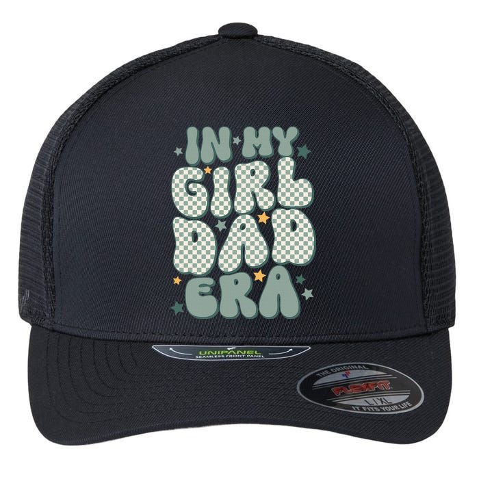 Funny In My Girl Dad Era Fathers Day Flexfit Unipanel Trucker Cap