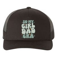 Funny In My Girl Dad Era Fathers Day Yupoong Adult 5-Panel Trucker Hat