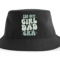 Funny In My Girl Dad Era Fathers Day Sustainable Bucket Hat