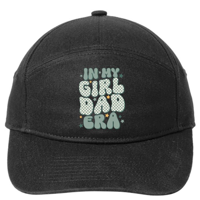 Funny In My Girl Dad Era Fathers Day 7-Panel Snapback Hat