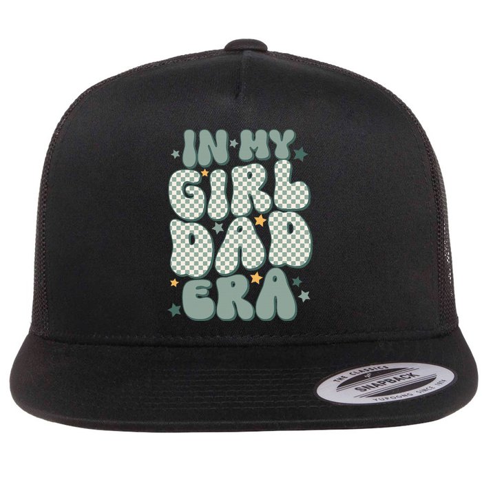 Funny In My Girl Dad Era Fathers Day Flat Bill Trucker Hat