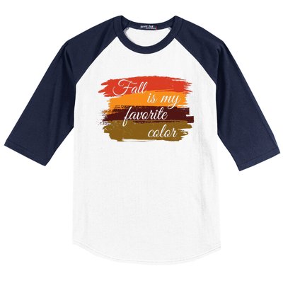 Fall Is My Favorite Color Autumn Season Baseball Sleeve Shirt