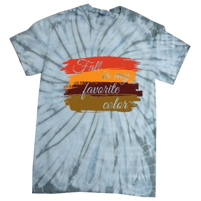 Fall Is My Favorite Color Autumn Season Tie-Dye T-Shirt
