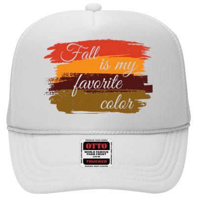 Fall Is My Favorite Color Autumn Season High Crown Mesh Back Trucker Hat