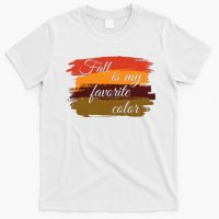 Fall Is My Favorite Color Autumn Season T-Shirt