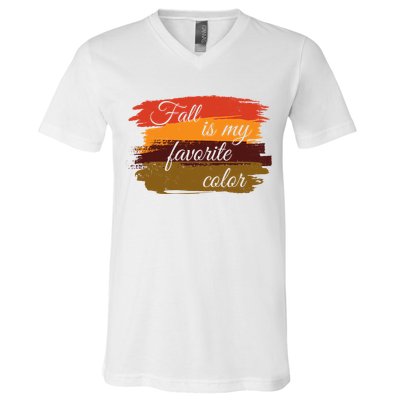 Fall Is My Favorite Color Autumn Season V-Neck T-Shirt