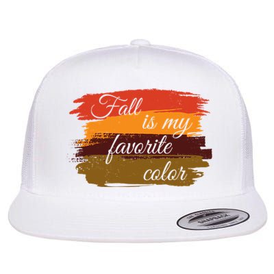 Fall Is My Favorite Color Autumn Season Flatbill Hat