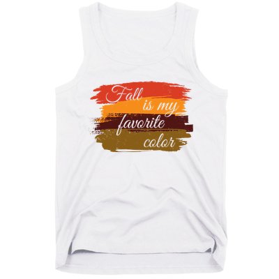 Fall Is My Favorite Color Autumn Season Tank Top