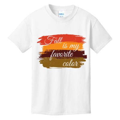 Fall Is My Favorite Color Autumn Season Kids T-Shirt