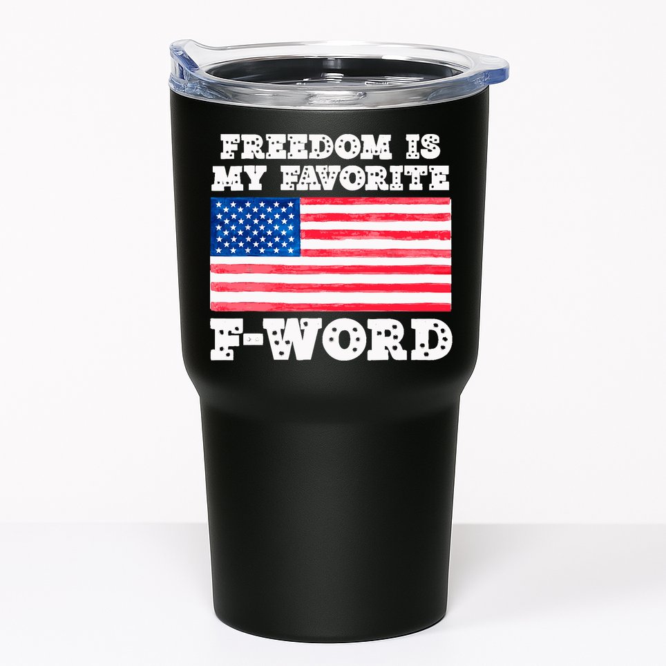 Freedom is my Favorite F Word Liberty conservative America Tumbler