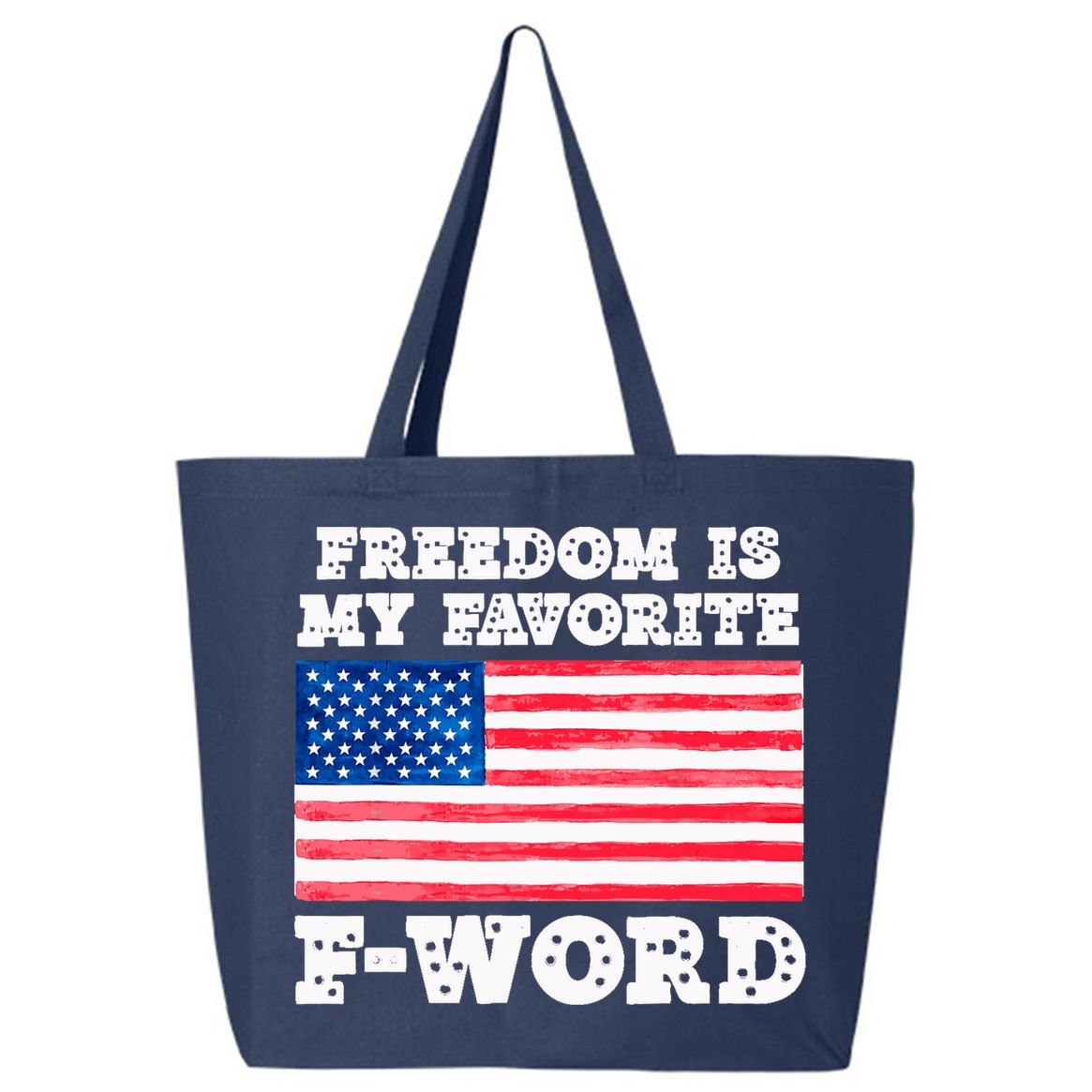 Freedom is my Favorite F Word Liberty conservative America 25L Jumbo Tote