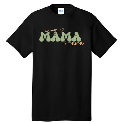 Funny In My Mama Era Lover Groovy Retro Mom Mother's Day Tall T-Shirt