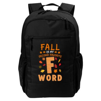 Fall Is My Second Favorite F Word Thanksgiving Fall Autumn Meaningful Gift Daily Commute Backpack