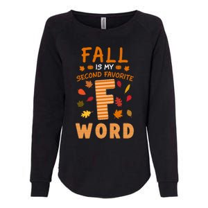 Fall Is My Second Favorite F Word Thanksgiving Fall Autumn Meaningful Gift Womens California Wash Sweatshirt