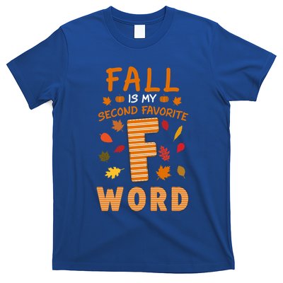 Fall Is My Second Favorite F Word Thanksgiving Fall Autumn Meaningful Gift T-Shirt