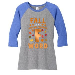 Fall Is My Second Favorite F Word Thanksgiving Fall Autumn Meaningful Gift Women's Tri-Blend 3/4-Sleeve Raglan Shirt