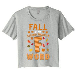 Fall Is My Second Favorite F Word Thanksgiving Fall Autumn Meaningful Gift Women's Crop Top Tee