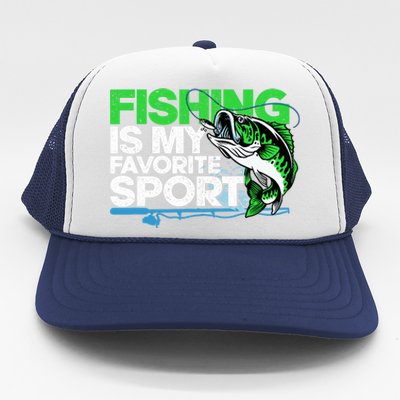 Fishing Is My Favorite Sport Fisherman Trucker Hat