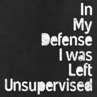 Funny In My Defense I Was Left Unsupervised Cool Comfort Performance Bucket Hat