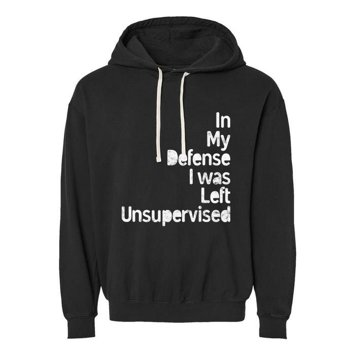 Funny In My Defense I Was Left Unsupervised Garment-Dyed Fleece Hoodie