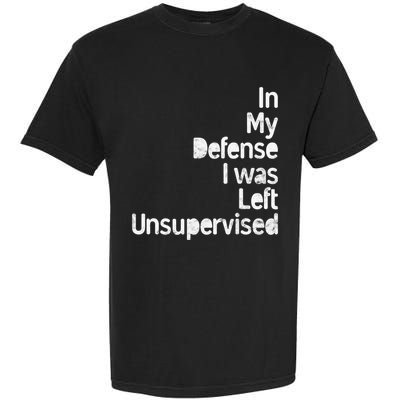 Funny In My Defense I Was Left Unsupervised Garment-Dyed Heavyweight T-Shirt