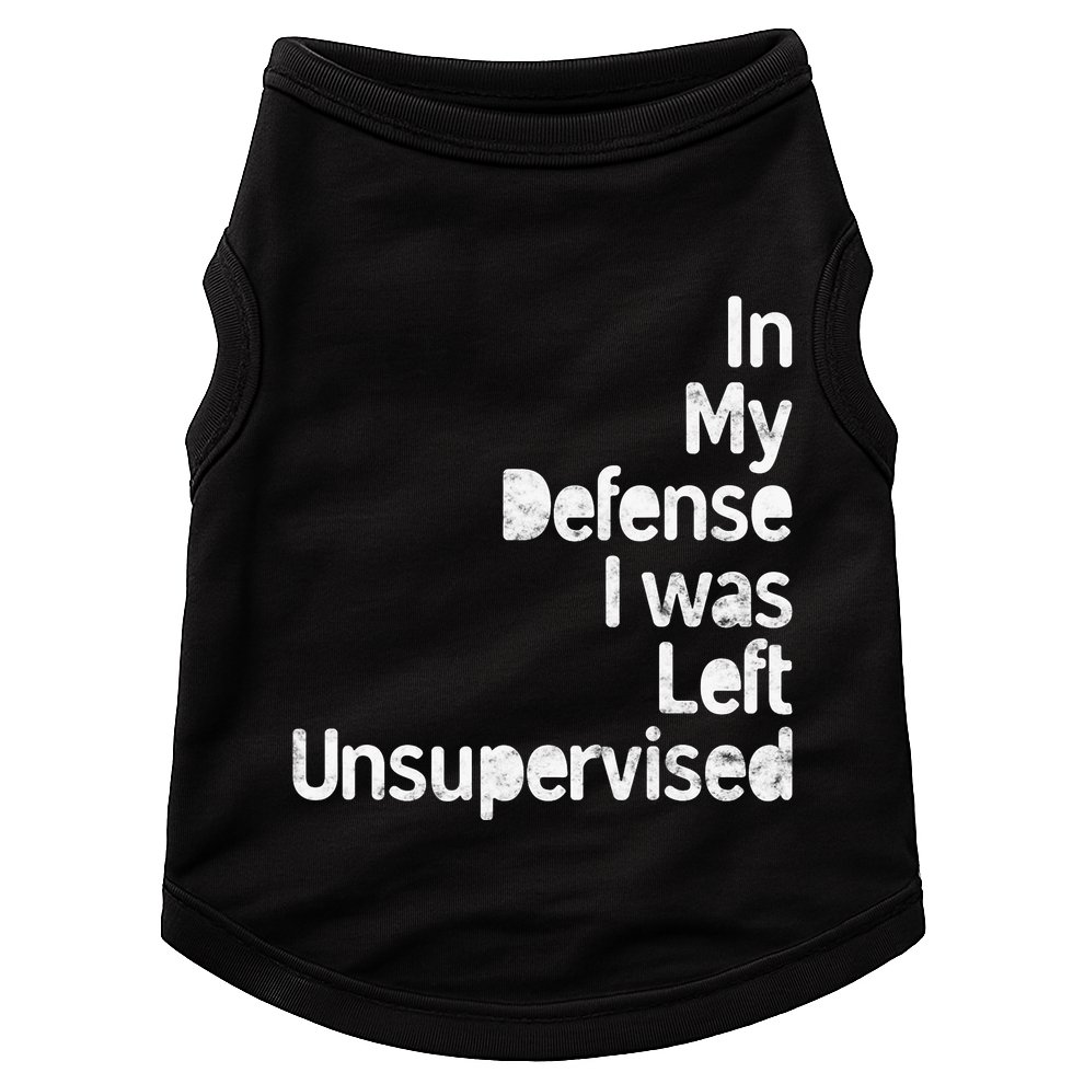 Funny In My Defense I Was Left Unsupervised Doggie Tank