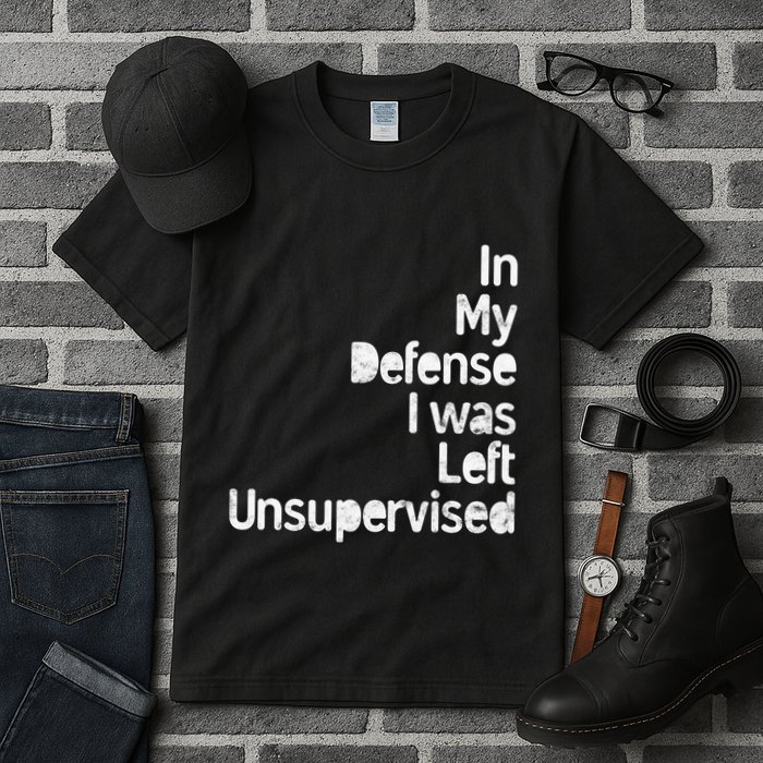 Funny In My Defense I Was Left Unsupervised Tall T-Shirt