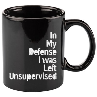 Funny In My Defense I Was Left Unsupervised 11oz C Handle Ceramic Mug