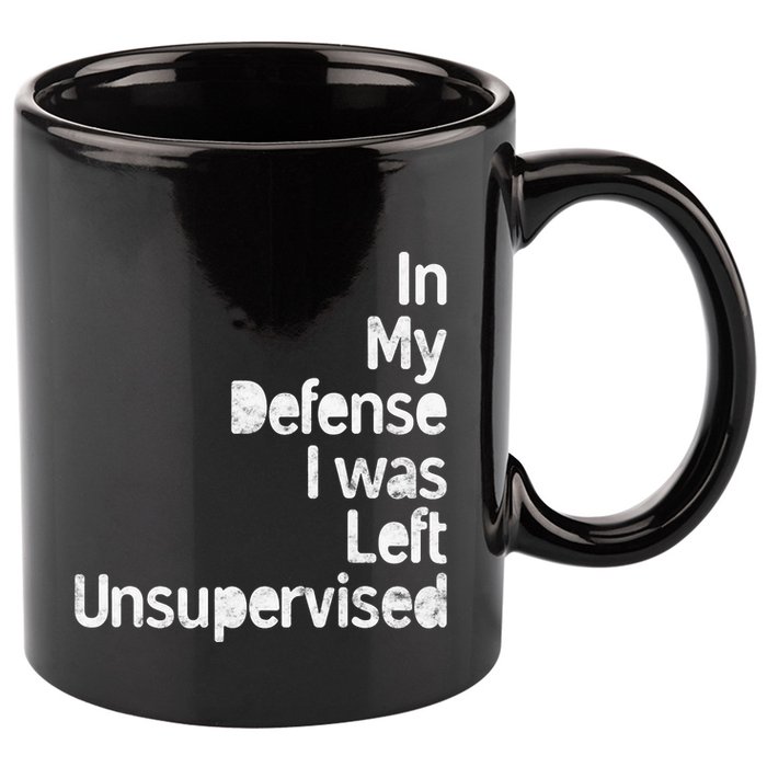 Funny In My Defense I Was Left Unsupervised 11oz C Handle Ceramic Mug