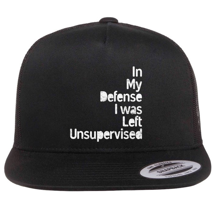 Funny In My Defense I Was Left Unsupervised Flatbill Hat