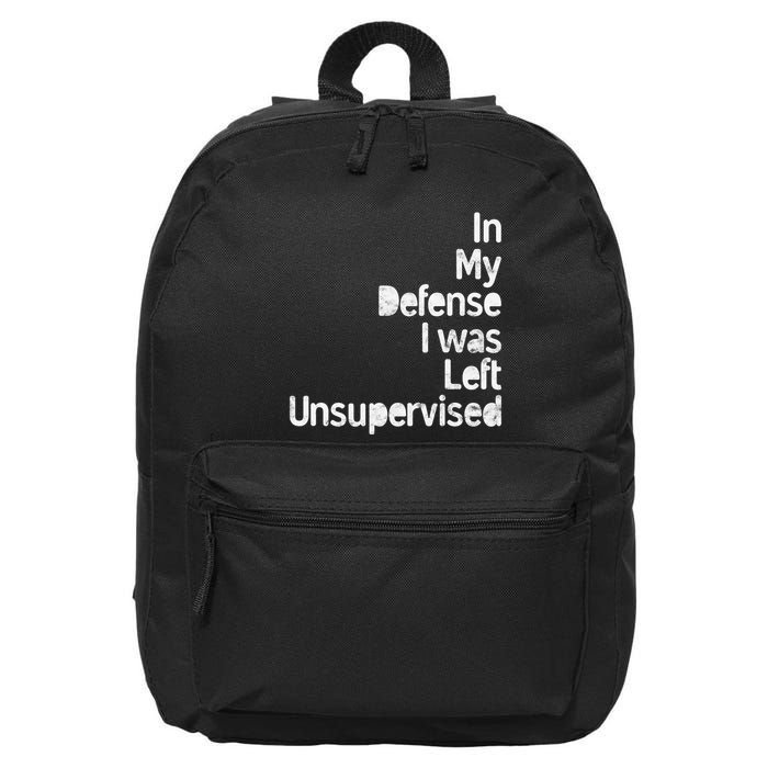 Funny In My Defense I Was Left Unsupervised 16 in Basic Backpack