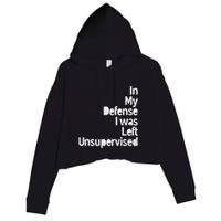 Funny In My Defense I Was Left Unsupervised Crop Fleece Hoodie