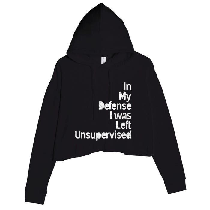 Funny In My Defense I Was Left Unsupervised Crop Fleece Hoodie
