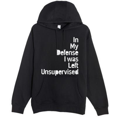 Funny In My Defense I Was Left Unsupervised Premium Pullover Hoodie