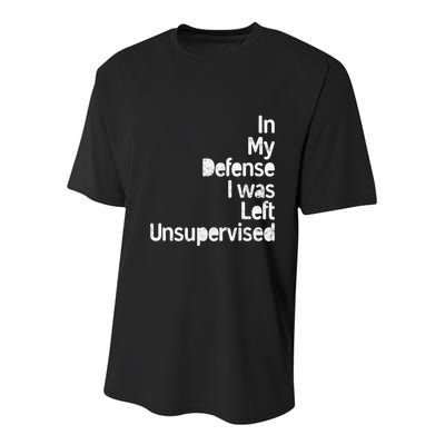 Funny In My Defense I Was Left Unsupervised Youth Performance Sprint T-Shirt
