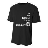 Funny In My Defense I Was Left Unsupervised Youth Performance Sprint T-Shirt
