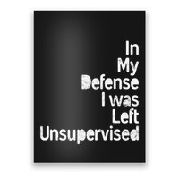 Funny In My Defense I Was Left Unsupervised Poster