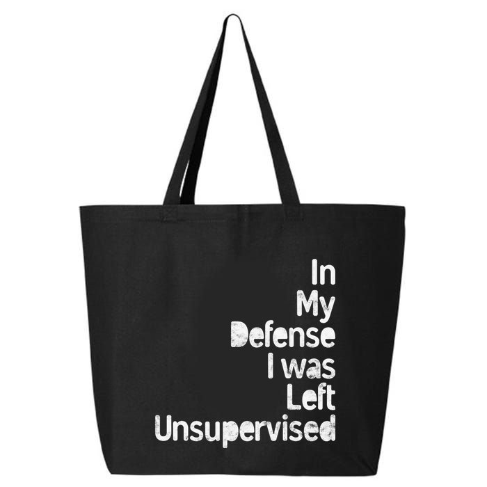 Funny In My Defense I Was Left Unsupervised 25L Jumbo Tote