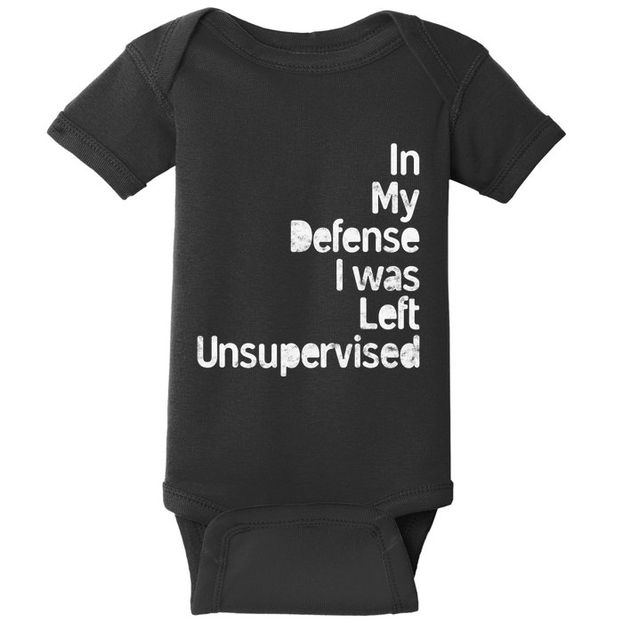 Funny In My Defense I Was Left Unsupervised Baby Bodysuit
