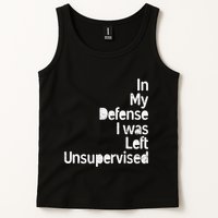Funny In My Defense I Was Left Unsupervised Tank Top
