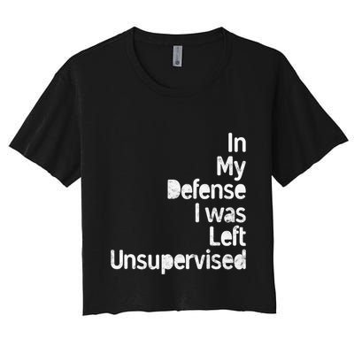 Funny In My Defense I Was Left Unsupervised Crop Top