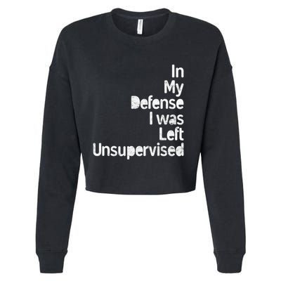 Funny In My Defense I Was Left Unsupervised Cropped Pullover Crew