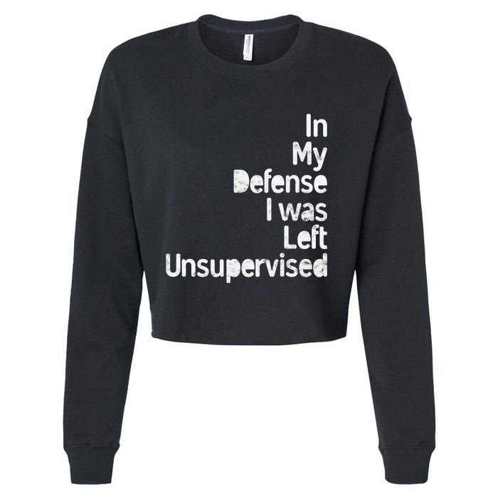 Funny In My Defense I Was Left Unsupervised Cropped Pullover Crew